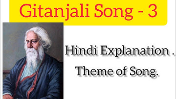 Gitanjali Song 3 - Hindi Explanation #gitanjalisong_3 #rabindranathtagore