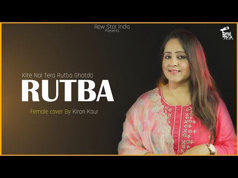 RUTBA | Kite Nai Tera Rutba Ghatda - Satinder Sartaaj | Kali Jotta | Female Cover By Keesha