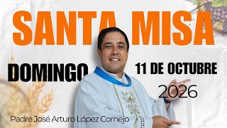 🔴 TODAY'S MASS SUNDAY October 11, 2026 | Father Arturo Cornejo