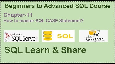 Chapter-11 | How to write CASE Statement in SQL?