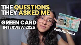 Green Card Interview Questions I Got in 2025 *My Experience*(Marriage-Based | Former DACA Recipient)