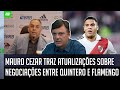 &quot;Está tendo um ESFORÇO GRANDE do jogador e…&quot; Mauro Cezar traz INFORMAÇÕES sobre Quintero no Flamengo