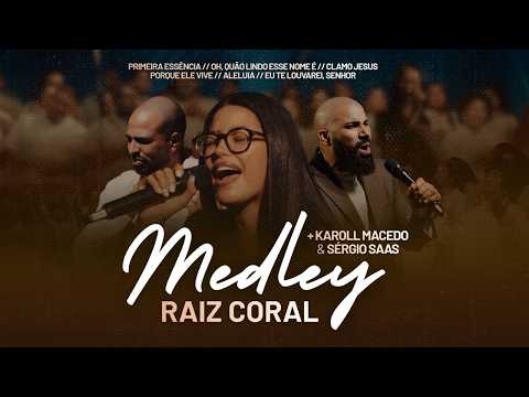 Raiz Coral - MEDLEY (Ao Vivo) ft. Karoll Macedo @Sergiosaasofc