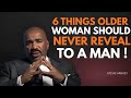 💔 6 THINGS OLDER WOMEN SHOULD NEVER REVEAL TO A MAN! | STEVE HARVEY 💬 | LOVE UNLOCKED