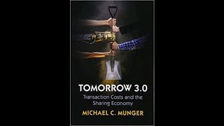 Michael Munger on Sharing, Transaction Costs, and Tomorrow 3.0 