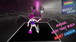 Beat Saber- Sissy That Walk RuPaul (NoodlePride Playlist)