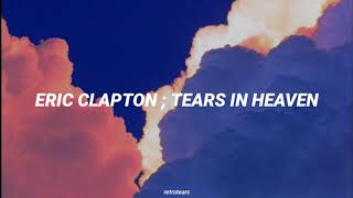 Eric Clapton 💘Tears In Heaven (Tradução) 