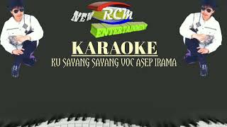 Download Lagu Karaoke kusayang sayang VOC Asep irama@no vocal MP3