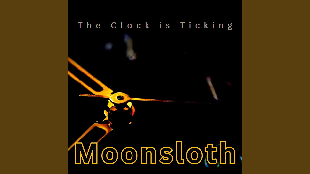 The Clock is Ticking - YouTube