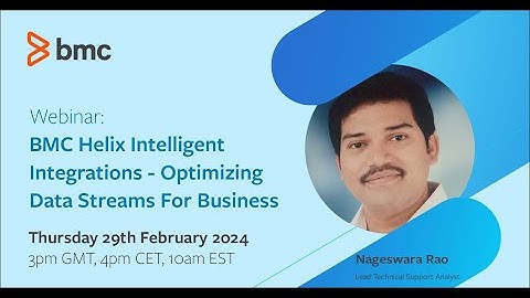 Webinar: BMC Helix Intelligent Integrations - Optimizing Data Streams For Business Growth