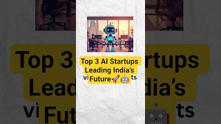 Top 3 AI Startups Leading India’s Future🚀 #ArtificialIntelligence #Tech #IndianStartups #Shorts