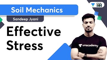 Effective Stress | Soil Mechanics | Sandeep Jyani | Civil 101