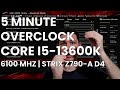 5 minute overclock core i513600k to 6100 mhz