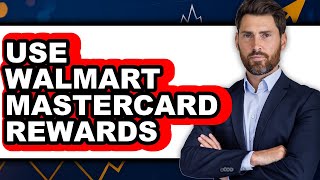 How to Use Walmart Mastercard Rewards 2025 (Only Way)