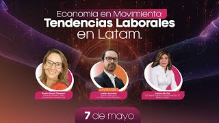 Feria de Talento, Panel 1 - Economía en Movimiento: Tendencias Laborales en Latam.