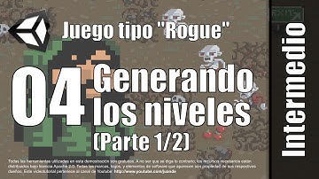 04 - Generando los niveles - 1 de 2 - Tutorial juego tipo Rogue en Unity