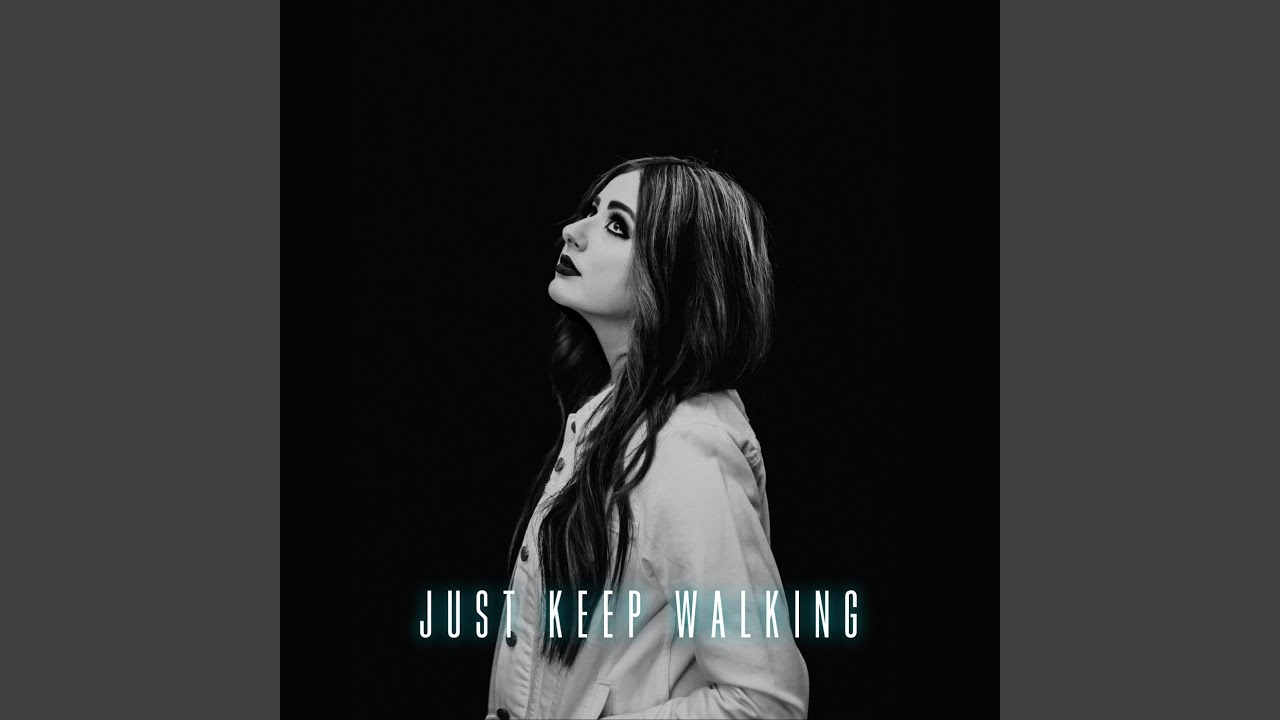 Just Keep Walking