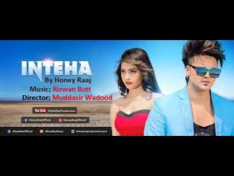 Watch Inteha Official Video "Honey Raaj" XS Studios on YouTube Watch Inteha Official Video "Honey Raaj" XS Studios on YouTube