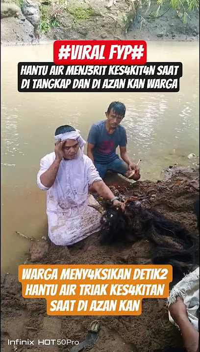 #warga m3nyaksikan detik2 hantu air teriak kes4kitan saat di 4z4n kan warga