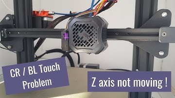 3D Printer Not Homing - CR / BL Touch Problem - Z axis not moving down