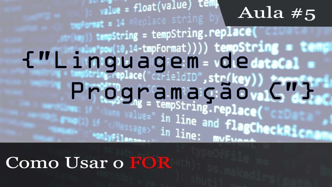 Linguagem de Programação C - Como usar o FOR - Aula 5 - YouTube