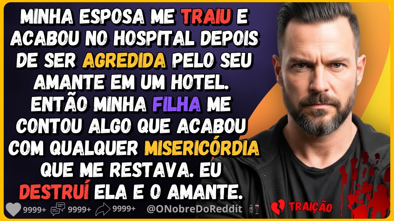 🗿🍷Minha esposa me traiu e acabou no hospital depois de ser agredida pelo amante.