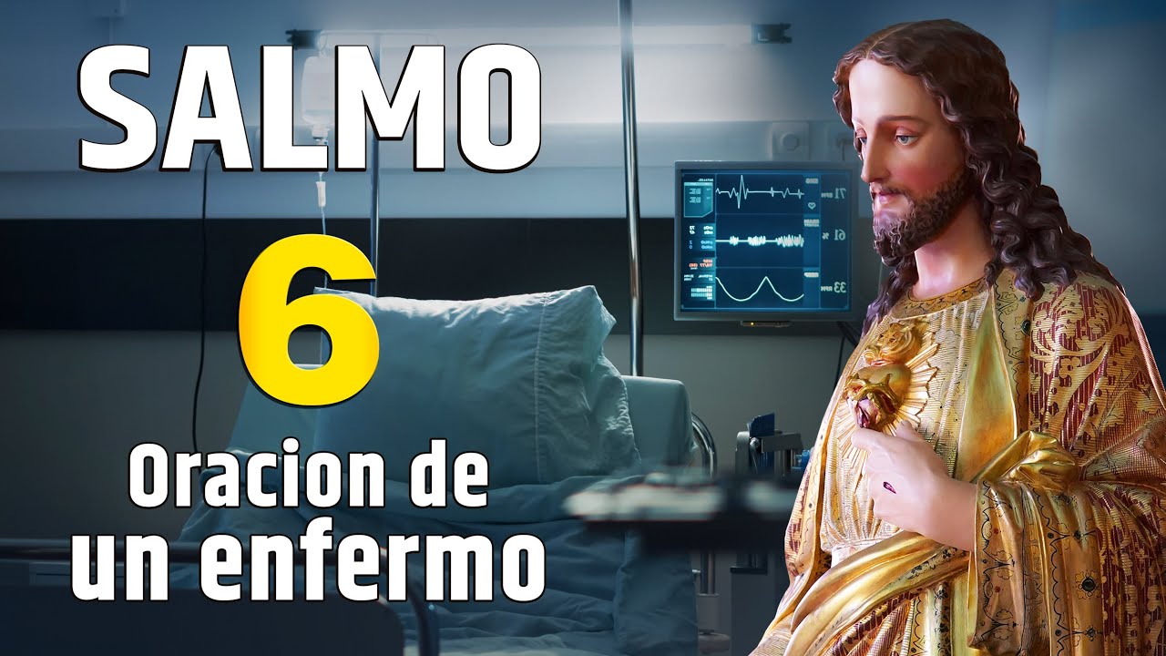 SALMO 6 - Oración para la Salud de un enfermo. #oraciónpoderosa - YouTube