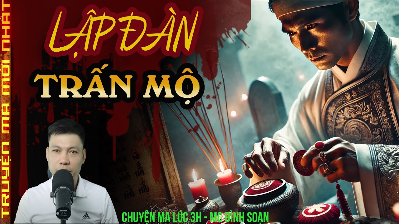 TRUYỆN MA :LẬP ĐÀN TRẤN MỘ | HUYỆT MẢ PHÁT HỎA, BÓNG OÁN HỒN ĐỨNG SAU LƯNG PHÁP SƯ