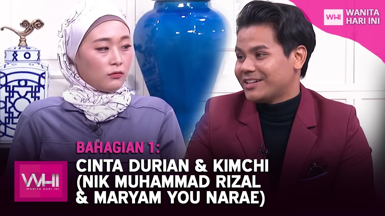 Nik Muhammad Rizal Cinta Durian & Kimchi (Nik Muhammad Rizal & Maryam You Narae) Bhg 1 ...