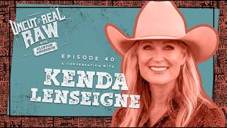 Kenda Lenseigne - Uncut & Real Raw Podcast, Ep #40