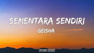 Geisha - Sementara Sendiri | LIRIK