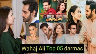 wahaj Ali five maga hit dramas|tera bin|ishq jalabi