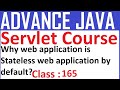 165 Why web application is stateless web application by default | Session Tracking | Servlets tutori