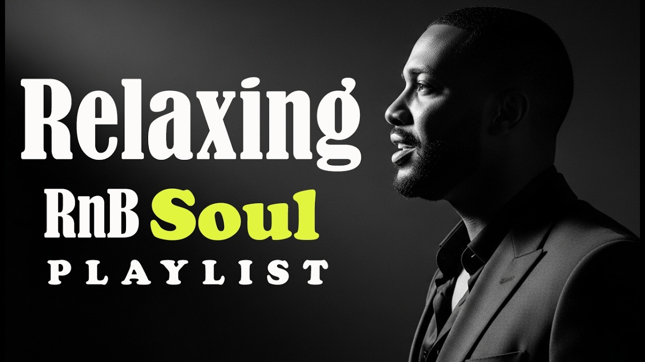 Soft RnB & Soul for Night Time Relaxation 🌙 #30