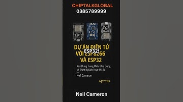 DỰ ÁN ĐIỆN TỬ VỚI ESP8266 & ESP32 – TỰ HỌC NHÚNG QUA DỰ ÁN THỰC TẾ Ebook pdf 0385789999  #esp8266