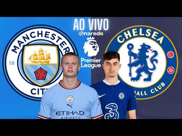 CHELSEA X MANCHESTER CITY AO VIVO - PREMIER LEAGUE 2023/2024 - TRANSMISSÃO  AO VIVO 