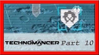 The Technomancer - Part 10 - Returning So Soon