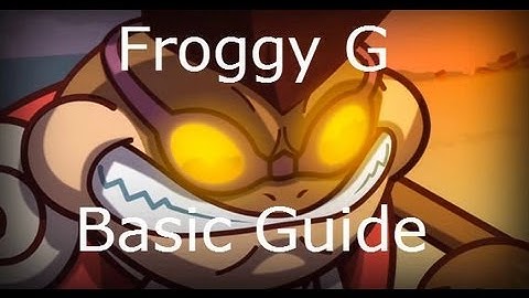 Froggy G Basic Guide