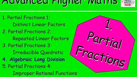 1.4 Partial Fractions 4 : Algebraic Long Division – Advanced Higher Maths Lessons @MrThomasMaths SQA