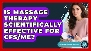 Is Massage Therapy Scientifically Effective For - Chronic Fatigue Wellness Guide