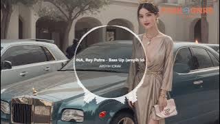 Bass Up - DNA x Reyputra (DJ ARS Arsyih Idrak VIP Remix) Indonesian Bounce