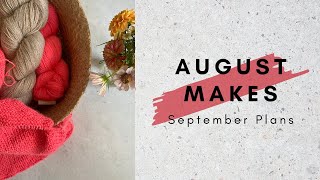 August Makes // September Plans