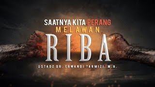 Ceramah: Saatnya Kita Perang Melawan Riba (Ustadz Dr. Erwandi Tarmizi, M.A.)
