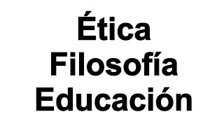 La Ética y la Filosofía en la Educación | TC146