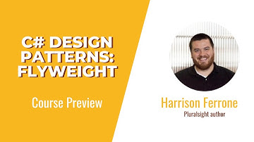 Flyweight Skills: C# Design Patterns: Flyweight Course Preview