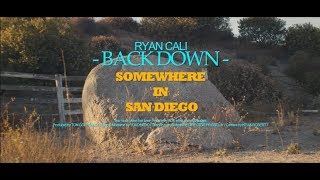 Ryan Cali - Back Down (Official Music Video)