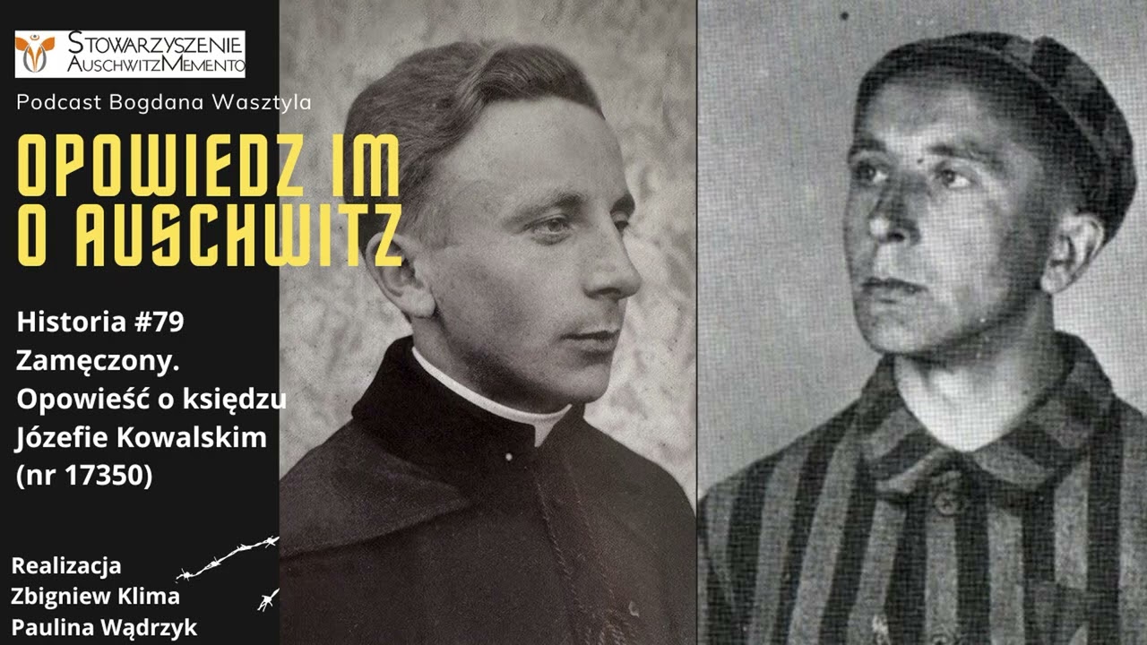 Historia #79 Zamęczony. Opowieść o księdzu Józefie Kowalskim (nr 17350)