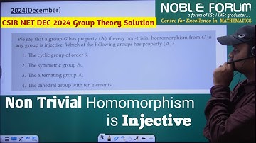 CSIR NET December 2024 Group Theory Solution | Nontrivial Homomorphism is Injective | Noble Forum