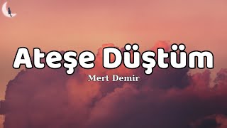 Mert Demir - Ateşe Düştüm [Sözleri/Lyrics] | Yavru Kedi Sözleri