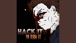 Hack It, Slash It